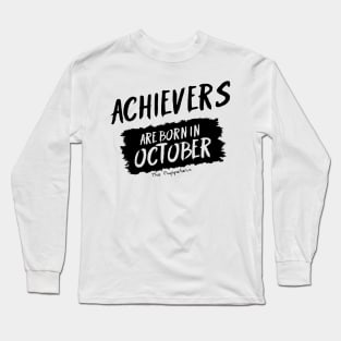 Achievers Are Born In October Long Sleeve T-Shirt